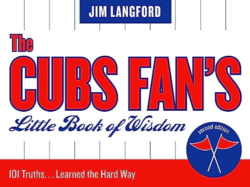 The Cubs Fan's Little Book of Wisdom: 101 Truths...Learned the Hard Way (Little Book of Wisdom (Taylor))
