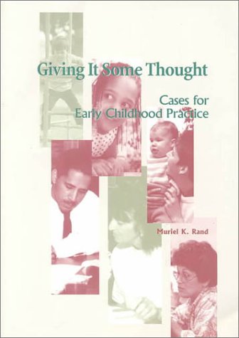 Giving It Some Thought: Cases for Early Childhood Practice (Naeyc Series) - 1602