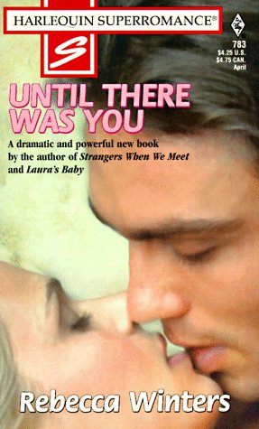 Until There Was You (Harlequin Superromance No. 783)