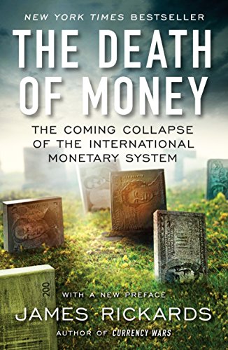 The Death of Money: The Coming Collapse of the International Monetary System - 511