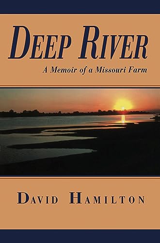 Deep River: A Memoir of a Missouri Farm (Volume 1)