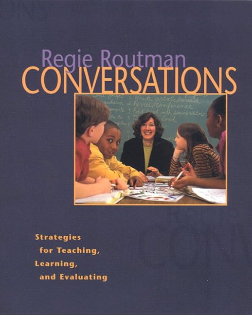 Conversations : Strategies for Teaching, Learning, and Evaluating