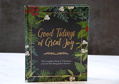 Good Tidings of Great Joy: The Complete Story of Christmas from the New King James Version