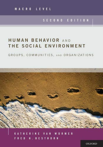 Human Behavior and the Social Environment, Macro Level: Groups, Communities, and Organizations