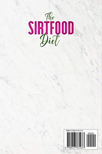 The Sirtfood Diet: Beginner’s guide for fast weight loss,burn fat and activates the metabolism with the help of sirt foods. Includes delicious and healthy recipes for your meal plan.