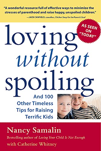 Loving without Spoiling : And 100 Other Timeless Tips for Raising Terrific Kids - 4252