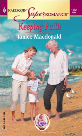Keeping Faith: A Little Secret (Harlequin Superromance No. 1132)
