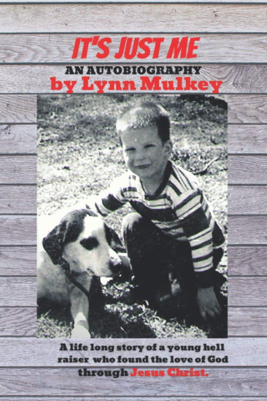 It’s Just Me: An Autobiography by Lynn Mulkey