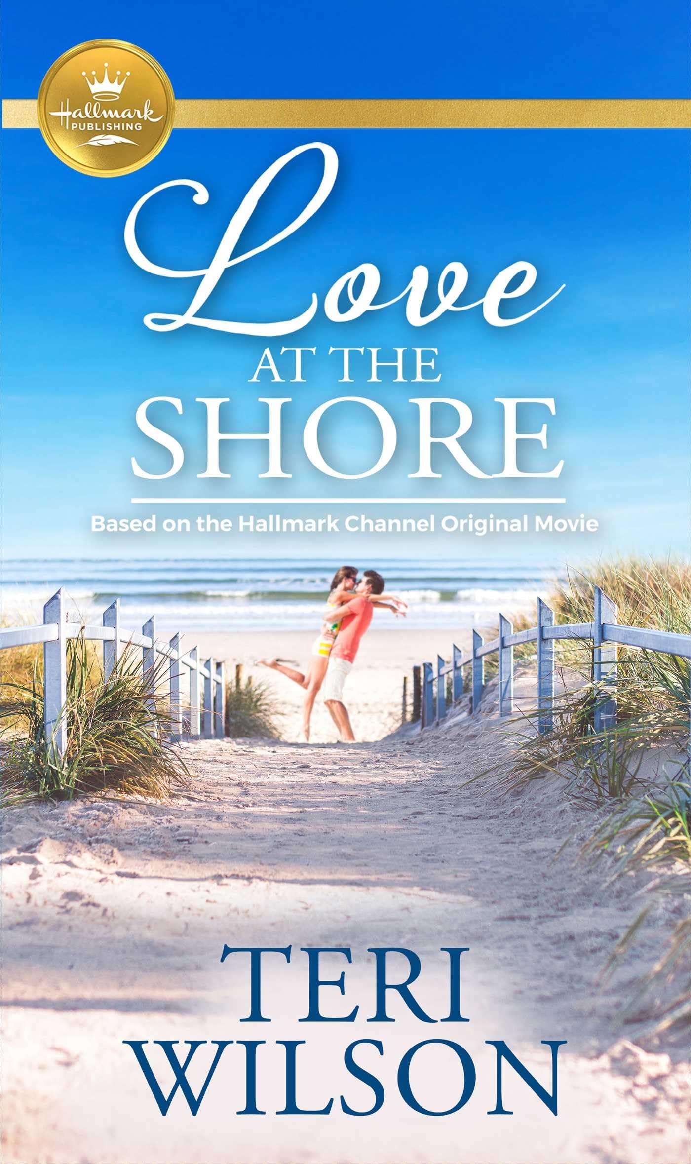 Love at the Shore: Based on a Hallmark Channel original movie