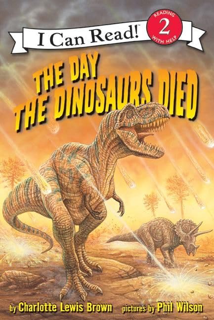 The Day the Dinosaurs Died (I Can Read Level 2) - 1603