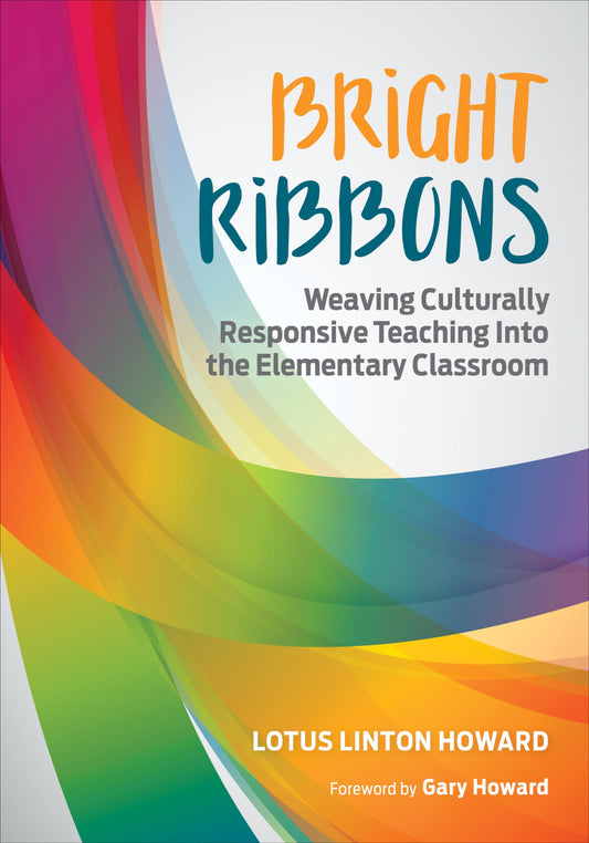 Bright Ribbons: Weaving Culturally Responsive Teaching Into the Elementary Classroom - 3435