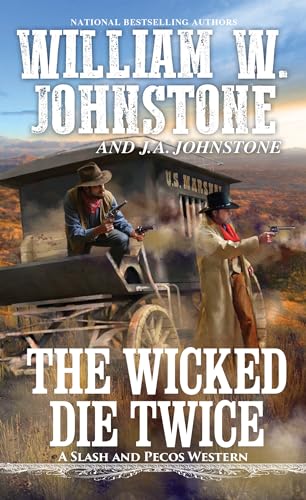 The Wicked Die Twice (A Slash and Pecos Western)