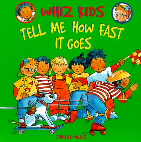 Tell Me How Fast It Goes (Whiz Kids)
