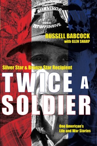 Twice a Soldier: One American's Life and War Stories