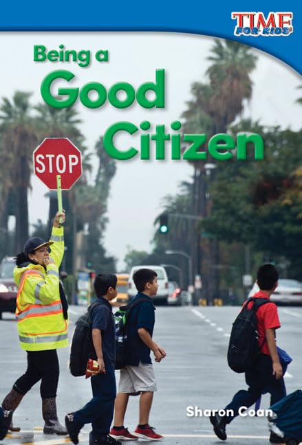 Teacher Created Materials - TIME For Kids Informational Text: Being a Good Citizen - Grade K - Guided Reading Level A