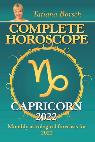 Complete Horoscope Capricorn 2022: Monthly Astrological Forecasts for 2022