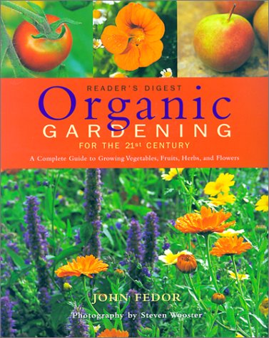 Organic Gardening for the 21st Century: A Complete Guide to Growing Vegetables, Fruits, Herbs and Flowers - 3563