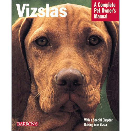 Vizslas (Complete Pet Owner's Manuals)