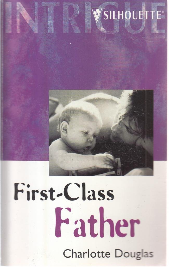 First-Class Father (Return to Sender, Book 2) (Harlequin Intrigue Series #482)