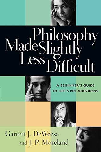 Philosophy Made Slightly Less Difficult: A Beginner's Guide to Life's Big Questions - 3942