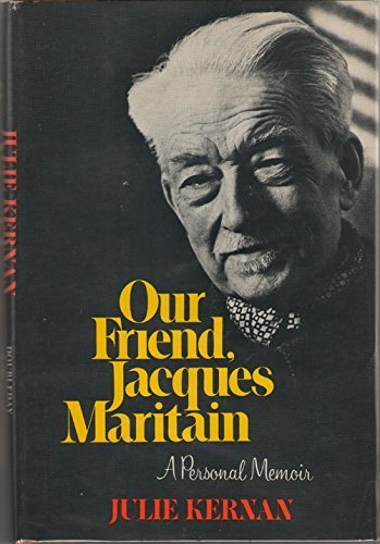 Our friend, Jacques Maritain: A personal memoir