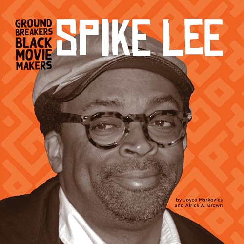 Spike Lee (Groundbreakers: Black Moviemakers)