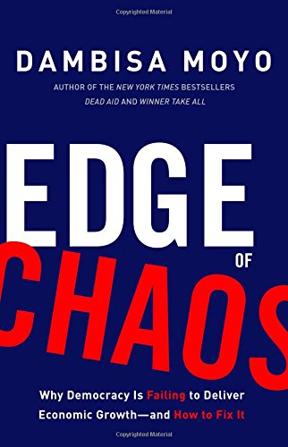 Edge of Chaos: Why Democracy Is Failing to Deliver Economic Growth-and How to Fix It - 1296