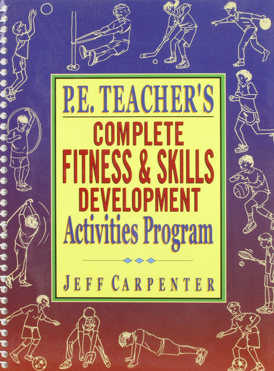 P.E. Teacher's Complete Fitness & Skills Development Activities Program - 8117