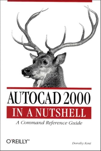 AutoCAD In a Nutshell: A Command Reference Guide