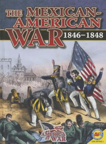 The Mexican-American War: 1846-1848 (America at War (Av2))