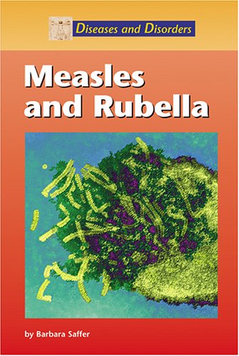 Measles And Rubella (Diseases and Disorders)
