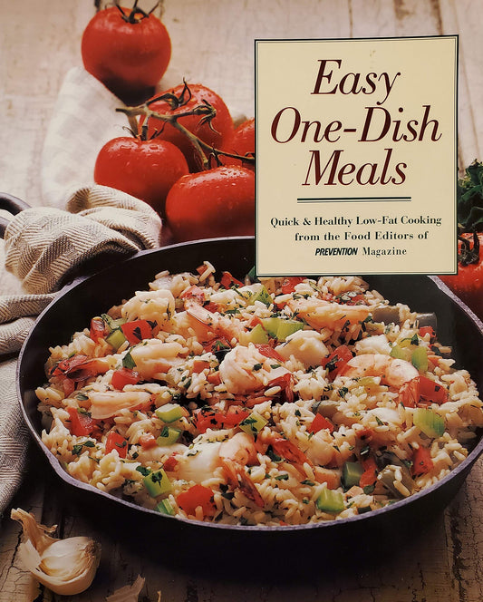 Easy One-Dish Meals: Time-Saving, Nourishing One-Pot Dinners from the Stovetop, Oven and Salad Bowl (Prevention's Quick and Healthy Low-fat Cooking)