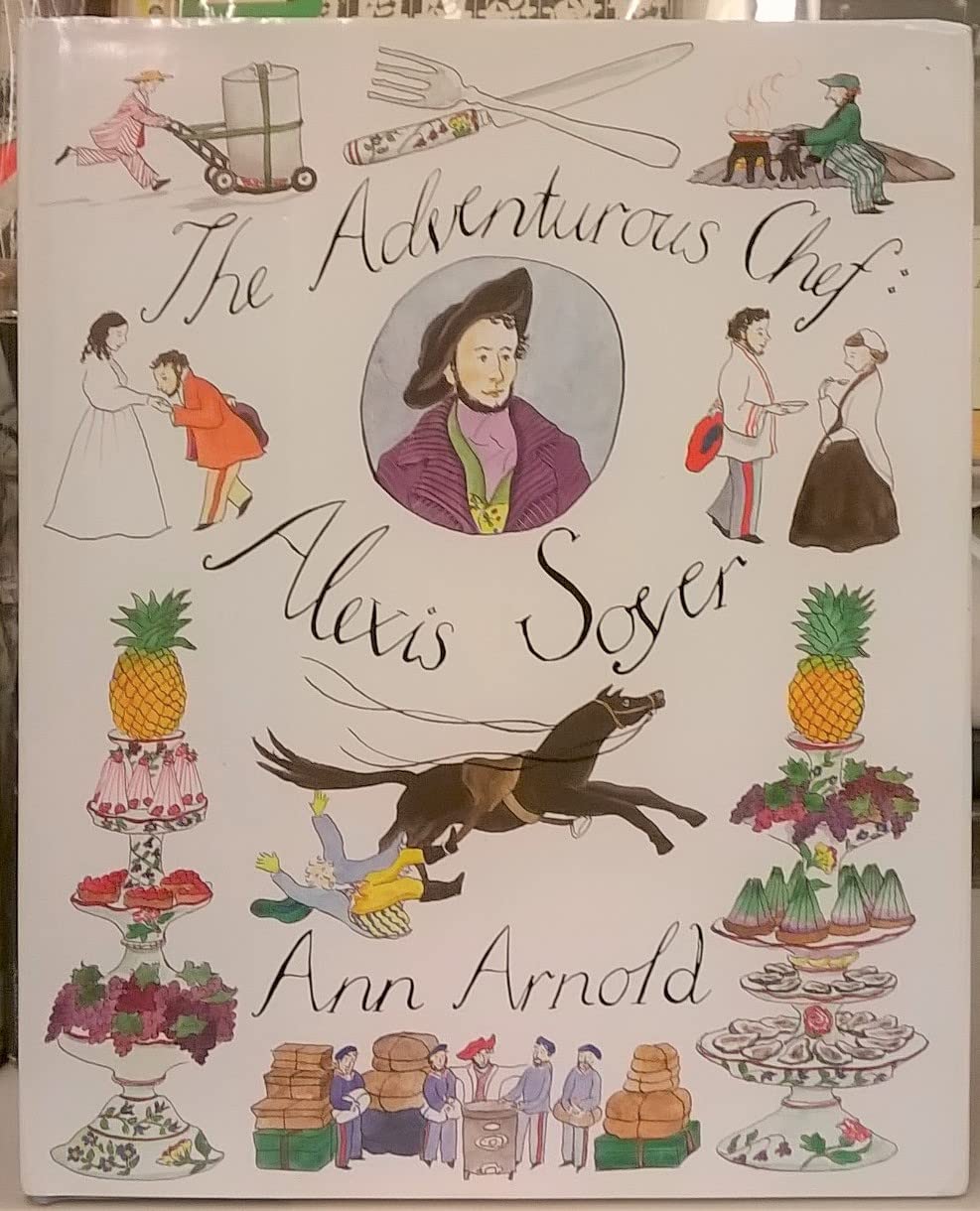 The Adventurous Chef: Alexis Soyer