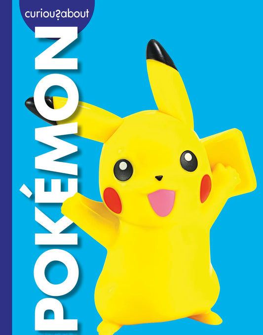 Curious about Pokémon (Curious About Favorite Brands)
