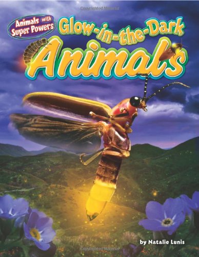 Glow-In-The-Dark Animals (Animals with Super Powers) - 5362