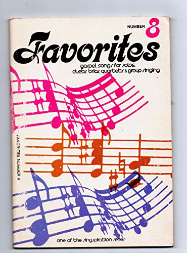 "NUMBER 8 FAVORITES " GOSPEL SONGS FOR SOLOS* DUETS*TRIOS*QUARTETS & GROUP SINGING * COMPILED BY FRED BOCK - 7983