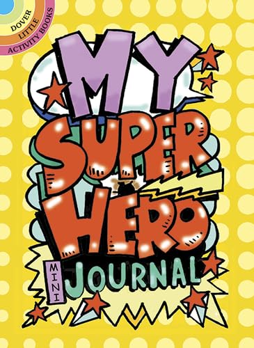 My Superhero Mini-Journal (Dover Little Activity Books)