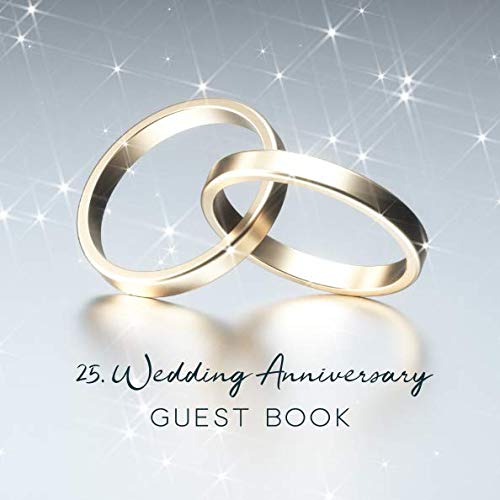 25th Wedding Anniversary Guest Book: Golden Wedding Rings Cover on Silver Background - 150 Pages