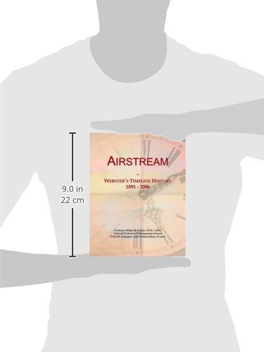 Airstream: Webster's Timeline History, 1891 - 2006