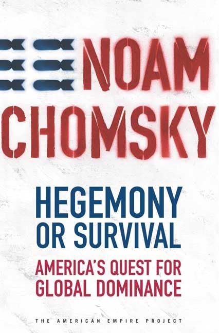 Hegemony or Survival: America's Quest for Global Dominance (The American Empire Project) - 5501