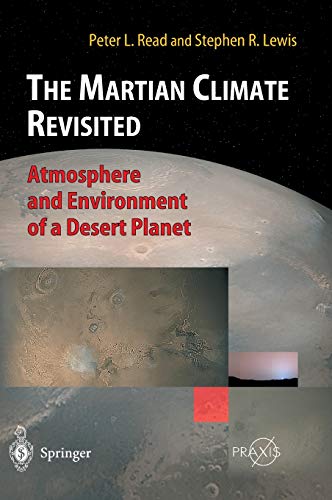 The Martian Climate Revisited: Atmosphere and Environment of a Desert Planet (Springer Praxis Books) - 2173