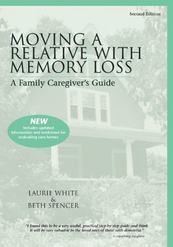 Moving A Relative With Memory Loss: A Family Caregiver's Guide