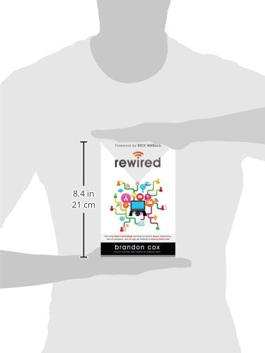 Rewired: How Using Today's Technology Can Bring You Back to Deeper Relationships, Real Conversations, and the Age-Old Methods of Sharing God's Love