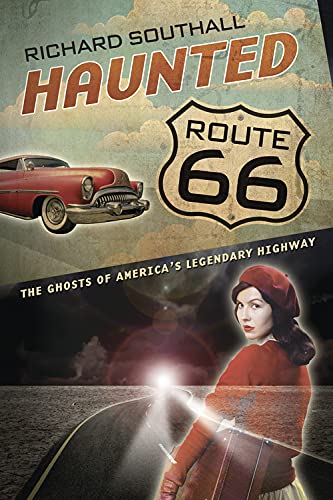 Haunted Route 66: Ghosts of America's Legendary Highway