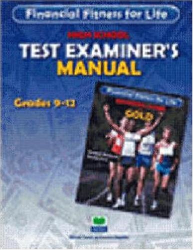 Financial Fitness for Life: Examiner's Manual - Grades 9-12 - 8811