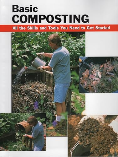 Basic Composting: All the Skills and Tools You Need to Get Started (How To Basics)