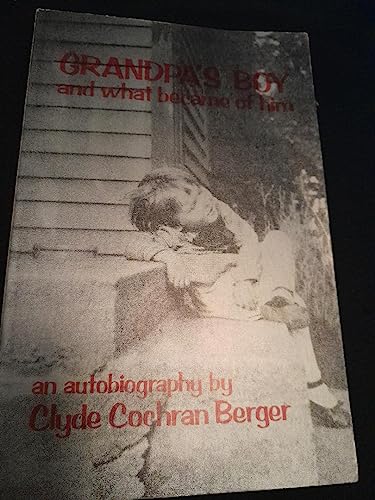 Grandpa's Boy and What Became of Him: An Autobiography