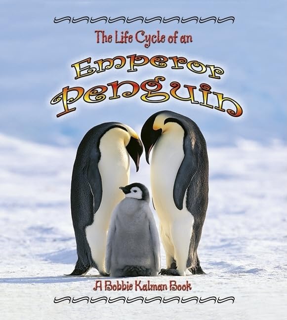 The Life Cycle of an Emperor Penguin (Bobbie Kalman Books (Paperback))