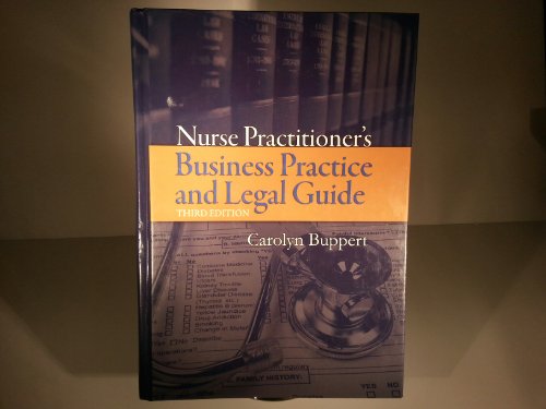 Nurse Practitioner's Business Practice And Legal Guide (Buppert, Nurse Practitioner's Business Practice and Legal Guide)