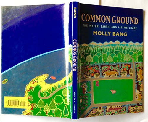 Common Ground: The Water, Earth, and Air We Share: The Water, Earth, and Air We Share